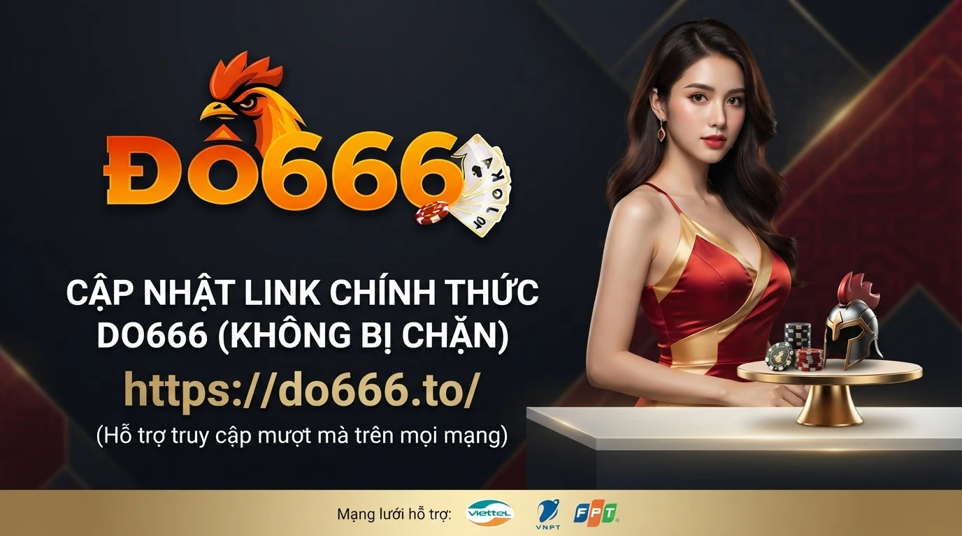 do666 cap nhat link vao nha cai do666 chinh thuc khong bi chan